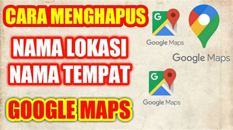 Cara Hapus Google Map